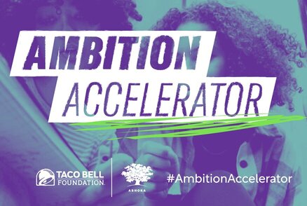 Taco Bell Foundation’s Ambition Accelerator 2024 for young Change Makers.